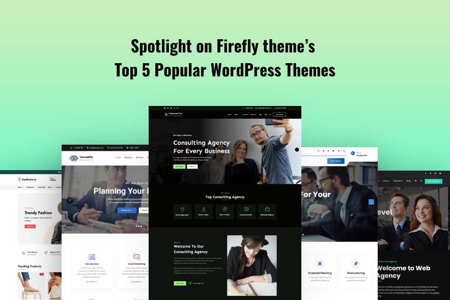 Spotlight on Firefly theme’s Top 5 Popular WordPress Themes